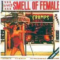 CRAMPS - Smell of Female - Amazon.com Music